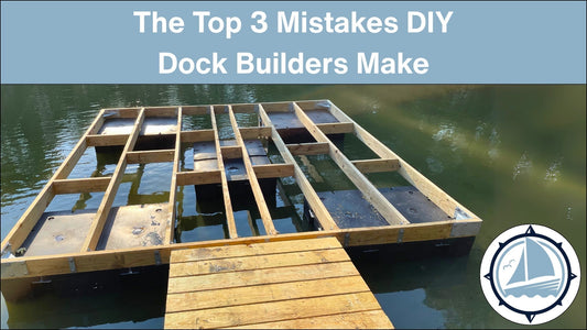 The Top 3 MISTAKES DIY Dock Builders Make
